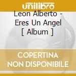 Leon Alberto - Eres Un Angel [ Album ] cd