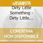 Dirty Little Something - Dirty Little Something cd