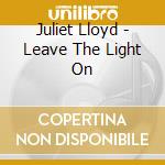 Juliet Lloyd - Leave The Light On cd