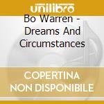 Bo Warren - Dreams And Circumstances cd
