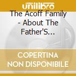 The Acoff Family - About The Father'S Business cd