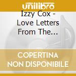 Izzy Cox - Love Letters From The Electric Chair cd musicale di Izzy Cox