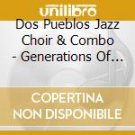 Dos Pueblos Jazz Choir & Combo - Generations Of Jazz cd