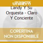 Landy Y Su Orquesta - Claro Y Conciente cd