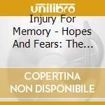 Injury For Memory - Hopes And Fears: The Ep cd
