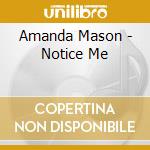 Amanda Mason - Notice Me cd