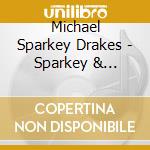 Michael Sparkey Drakes - Sparkey & Friends Back 2 Basics cd