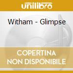 Witham - Glimpse cd