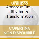 Armacost Tim - Rhythm & Transformation