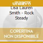 Lisa Lauren Smith - Rock Steady cd