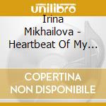 Irina Mikhailova - Heartbeat Of My Soul cd