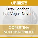 Dirty Sanchez - Las Vegas Nevada cd