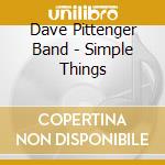 Dave Pittenger Band - Simple Things cd
