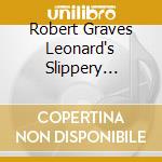 Robert Graves Leonard's Slippery Sneakers - Live At The Sea Note cd musicale di Robert Graves Leonard's Slippery Sneakers