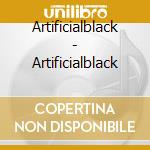 Artificialblack - Artificialblack cd