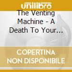 The Venting Machine - A Death To Your Scene cd