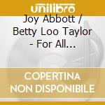 Joy Abbott / Betty Loo Taylor - For All We Know cd musicale di Joy Abbott / Betty Loo Taylor