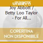 Joy Abbott / Betty Loo Taylor - For All We Know