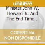 Minister John W. Howard Jr. And The End Time Levites - The End Result cd musicale di Minister John W. Howard Jr. And The End Time Levites