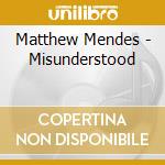 Matthew Mendes - Misunderstood cd