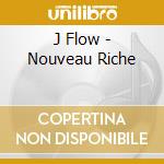 J Flow - Nouveau Riche cd