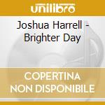 Joshua Harrell - Brighter Day cd