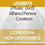 (Music Dvd) Alfano/Perera - Creation cd