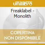 Freaklabel - Monolith cd musicale di Freaklabel