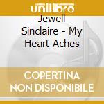 Jewell Sinclaire - My Heart Aches cd