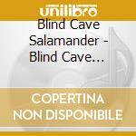 Blind Cave Salamander - Blind Cave Salamander cd