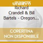 Richard Crandell & Bill Bartels - Oregon Hill cd musicale di Richard Crandell & Bill Bartels
