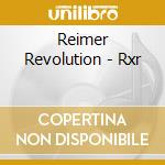 Reimer Revolution - Rxr cd