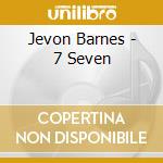 Jevon Barnes - 7 Seven cd