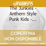 The Junkies - Anthem Style Punk Kids - The Black Album cd