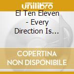 El Ten Eleven - Every Direction Is North cd