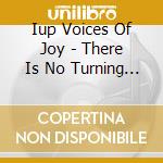 Iup Voices Of Joy - There Is No Turning Back cd