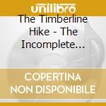The Timberline Hike - The Incomplete Synopsis cd