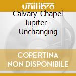 Calvary Chapel Jupiter - Unchanging cd
