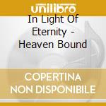 In Light Of Eternity - Heaven Bound cd