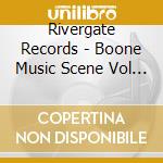 Rivergate Records - Boone Music Scene Vol 1 cd