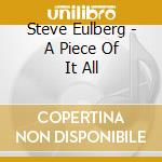 Steve Eulberg - A Piece Of It All cd