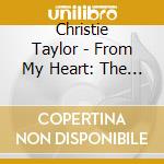 Christie Taylor - From My Heart: The Collection Of Inspirational Thoughts cd musicale di Christie Taylor