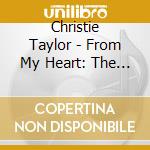 Christie Taylor - From My Heart: The Collection Of Inspirational Thoughts cd