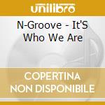 N-Groove - It'S Who We Are cd