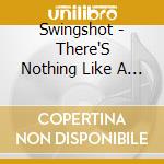 Swingshot - There'S Nothing Like A Beating cd