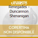 Renegades - Duncannon Shenanigan cd