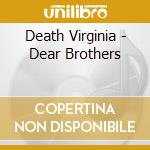 Death Virginia - Dear Brothers cd