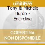 Tony & Michele Burdo - Encircling cd