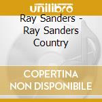 Ray Sanders - Ray Sanders Country cd