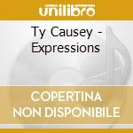 Ty Causey - Expressions cd musicale di Ty Causey
